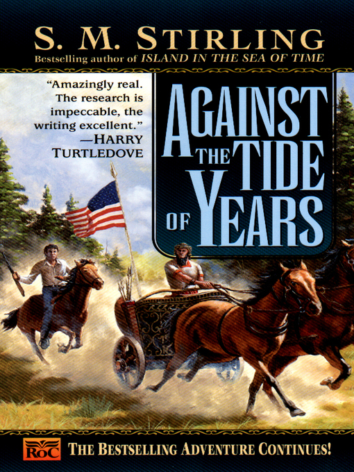 Title details for Against the Tide of Years by S. M. Stirling - Available